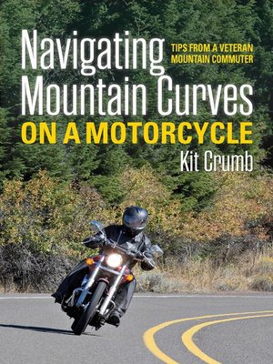 cover image of Navigating Mountain Curves on a Motorcycle